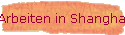 Arbeiten in Shanghai