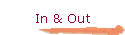 In & Out