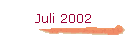 Juli 2002