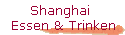 Shanghai  
 Essen & Trinken